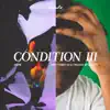 Condition III - Single album lyrics, reviews, download