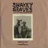Shakey Graves And the Horse He Rode In On (Nobody's Fool and the Donor Blues EP) album lyrics, reviews, download