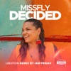 Missfly - Decided (Libation Remix)
