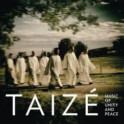 Music Of Unity And Peace by Taizé album reviews, ratings, credits