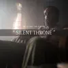 Silent Throne - Single album lyrics, reviews, download