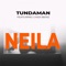 Neila (feat. Chidi Benz) - Tunda Man lyrics