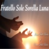 Fratello sole sorella luna (feat. Vania Della Bidia) [Dolce sentire include una preghiera recitata] - Single