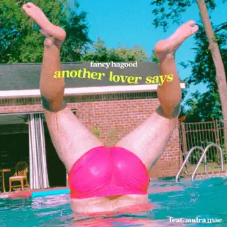 Another Lover Says (feat. Audra Mae) - Single by Fancy Hagood album reviews, ratings, credits