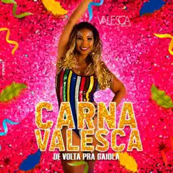 Carnavalesca: De Volta pra Gaiola - EP - Valesca Popozuda Carnavalesca: De Volta pra Gaiola - EP - Valesca Popozuda