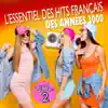 L'essentiel des hits français des années 2000, Vol. 2 album lyrics, reviews, download