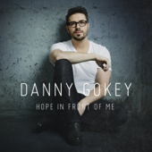 Hope in Front of Me - Danny Gokey