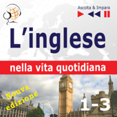 L’inglese nella vita quotidiana. Nuova edizione: A Month in Brighton + Holiday Travels + Business English. 47 argomenti di livello B1-B2 - Ascolta & Impara - Dorota Guzik, Joanna Bruska & Anna Kicinska