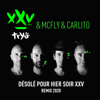 Désolé pour hier soir XXV (feat. McFly et Carlito) [Remix 2020] - Tryo