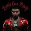 Loyalty Over Royalty album lyrics, reviews, download