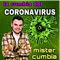 La Cumbia Del Coronavirus - Mister Cumbia lyrics