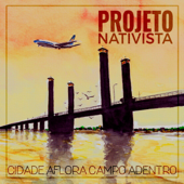 Na Cidade Aflora o Campo - Projeto Nativista