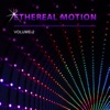 Ethereal Motion, Vol. 2