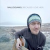 Nalligigakku (Because I Love Her) - Single