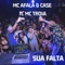 Sua Falta (feat. Mc Troia) - MC Afala & MC Case lyrics