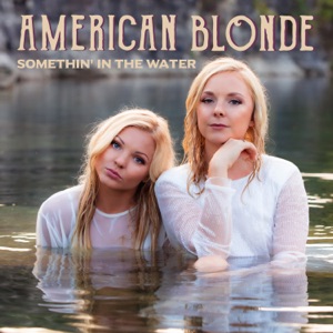 American Blonde - Somethin' In the Water - Line Dance Musique