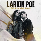 Larkin Poe - She’s a Self Made Man