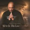 We Got By - Chris Walker, Will Downing, David Caceres, Bobby Lyle & Marcus Miller lyrics