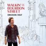 Ericson Holt - Walkin' on Bourbon Street