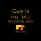 Que Te Faz Feliz (feat. Péricles Garcia) - CriaSongs lyrics