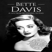Hourly History - Bette Davis (A Life From Beginning to End): Biographies of Actors, Book 9 (Unabridged) artwork