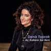 Deniz Toprak - Aç Kolların Sar Beni