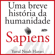 Yuval Noah Harari & Janaína Marcoantonio - Sapiens
