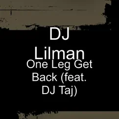 One Leg Get Back (feat. DJ Taj) Song Lyrics