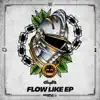 Flow Like EP album lyrics, reviews, download