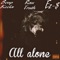 All alone (feat. Raw-Truth, Soup Koola & EZ-$) - The Wolfpack Music Group lyrics