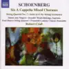 Schoenberg: Six A Cappella Mixed Choruses album lyrics, reviews, download