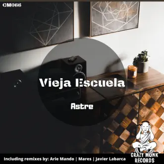 Vieja Escuela by Astre, Arie Mando & Javier Labarca album reviews, ratings, credits