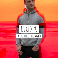Lucid X - A Little Longer artwork
