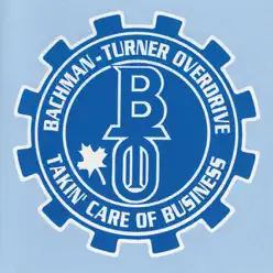 Takin' Care of Business - Bachman-Turner Overdrive