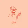 Juice - Single album lyrics, reviews, download