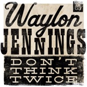 Waylon Jennings - I Don't Believe You