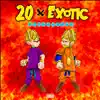 20 X Exotic album lyrics, reviews, download