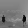 In the Name of Love (Remixes) - Single album lyrics, reviews, download