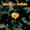 Stream & download Intento fallido - Single