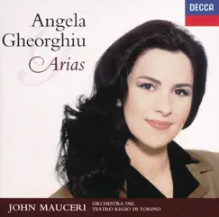 Angela Gheorghiu: Arias by Angela Gheorghiu, John Mauceri & Orchestra del Teatro Regio di Torino album reviews, ratings, credits