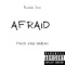 Afraid (feat. Cris Dinero) - $Hin lyrics