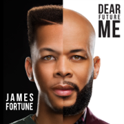 Dear Future Me - James Fortune & FIYA