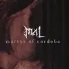 Martyr of Cordoba (feat. Ingested) - Single album lyrics, reviews, download