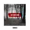 Way Back Home (Remixes) - EP album lyrics, reviews, download