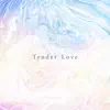 Tender Love - Single album lyrics, reviews, download
