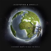 Urselle;Jazzystics - Everybody Wants to Rule the World