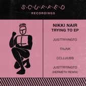 Nikki Nair - Justtryingto