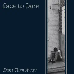Don't Turn Away (Remastered) by Face to Face album reviews, ratings, credits
