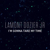 Lamont Dozier Jr - I'm Gonna Take My Time