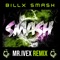 Smash (Mr. Ivex Remix) - Billx lyrics